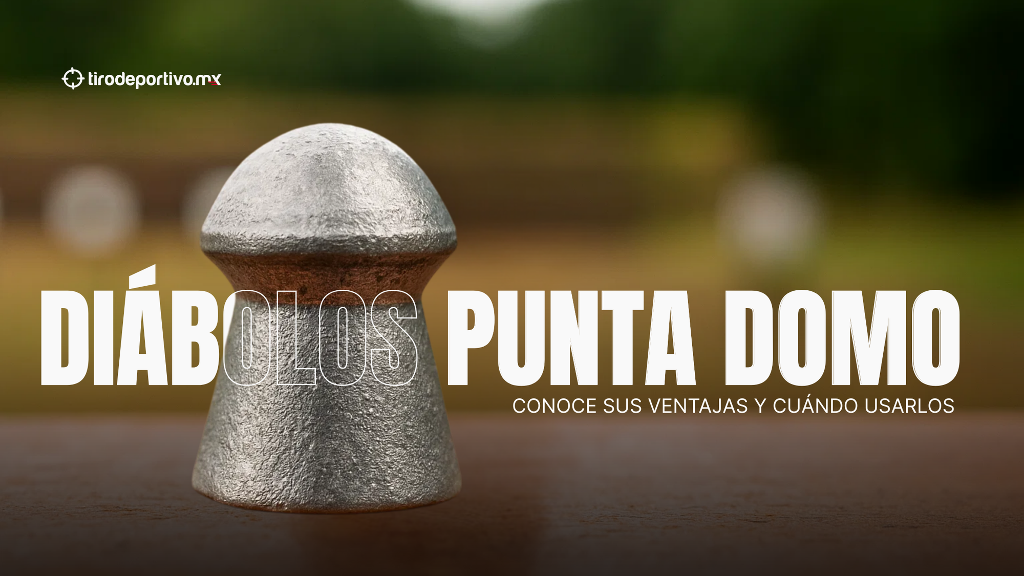 Diábolos punta domo: todo lo que debes saber para disparos certeros 🎯🔍